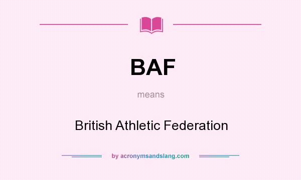 What does BAF mean? It stands for British Athletic Federation