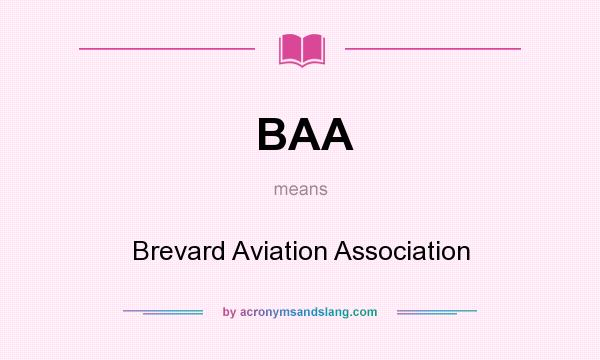 What does BAA mean? It stands for Brevard Aviation Association