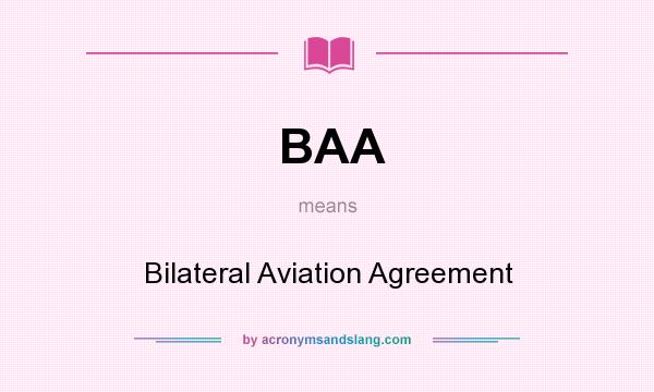 What does BAA mean? It stands for Bilateral Aviation Agreement
