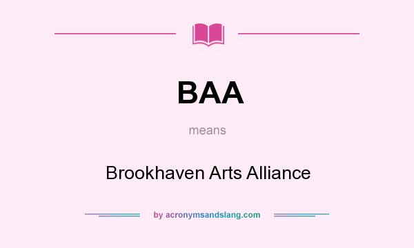 What does BAA mean? It stands for Brookhaven Arts Alliance