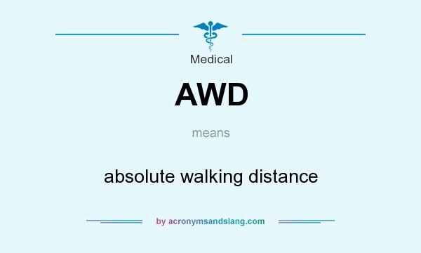What does AWD mean? It stands for absolute walking distance