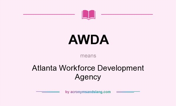 What does AWDA mean? It stands for Atlanta Workforce Development Agency