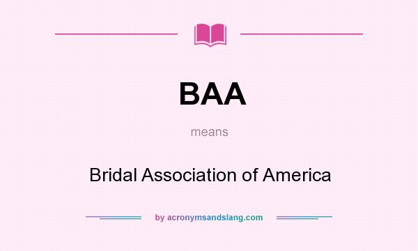 What does BAA mean? It stands for Bridal Association of America
