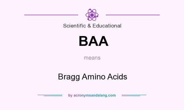 What does BAA mean? It stands for Bragg Amino Acids