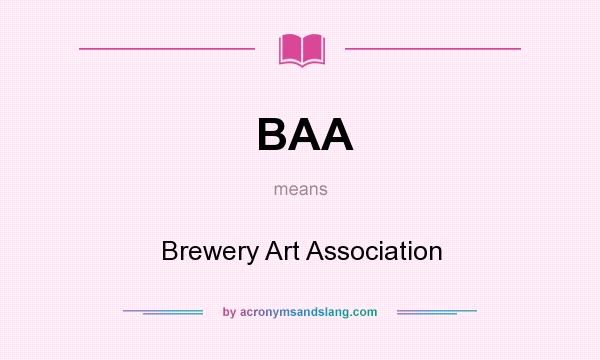 What does BAA mean? It stands for Brewery Art Association