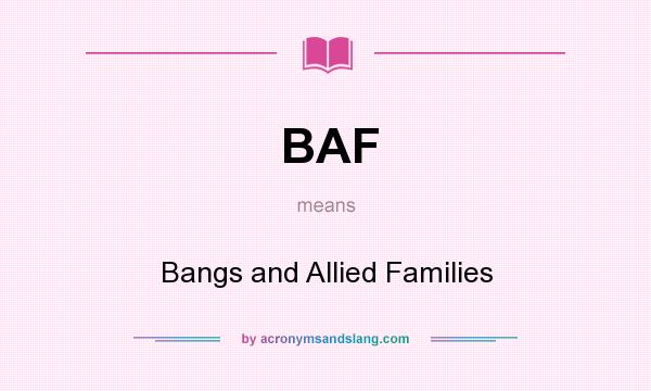 What does BAF mean? It stands for Bangs and Allied Families