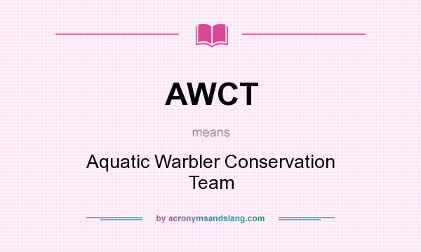 What does AWCT mean? It stands for Aquatic Warbler Conservation Team