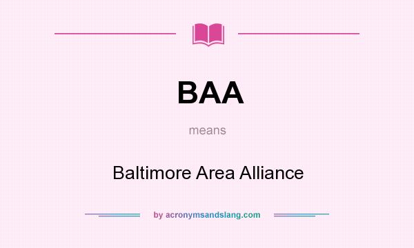 What does BAA mean? It stands for Baltimore Area Alliance