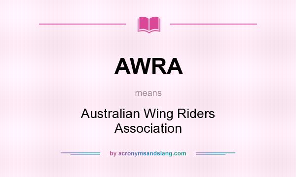 What does AWRA mean? It stands for Australian Wing Riders Association