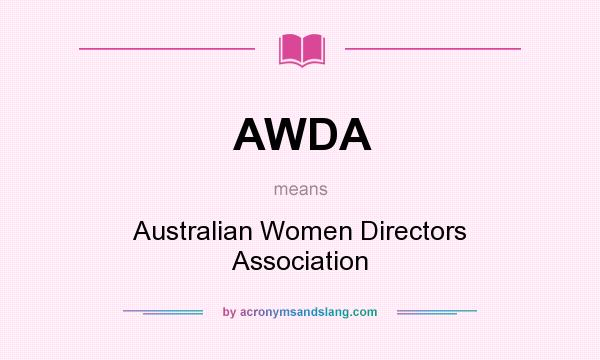 What does AWDA mean? It stands for Australian Women Directors Association