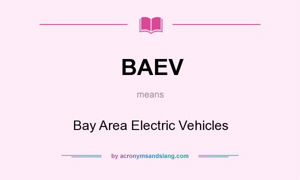 What does BAEV mean? It stands for Bay Area Electric Vehicles