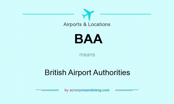 What does BAA mean? It stands for British Airport Authorities