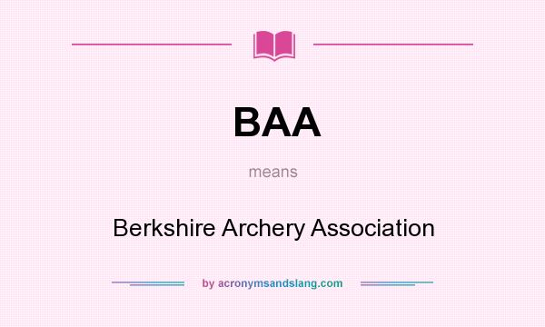 What does BAA mean? It stands for Berkshire Archery Association