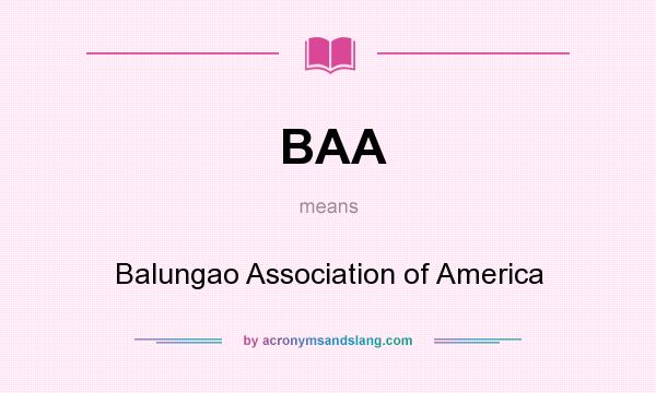 What does BAA mean? It stands for Balungao Association of America