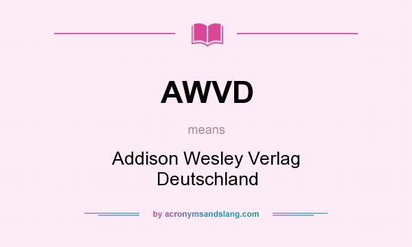 What does AWVD mean? It stands for Addison Wesley Verlag Deutschland