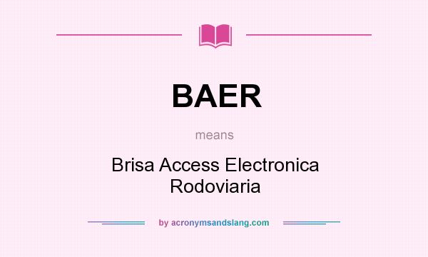 What does BAER mean? It stands for Brisa Access Electronica Rodoviaria