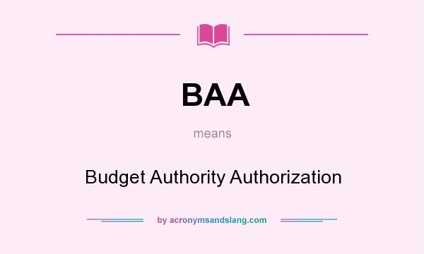 What does BAA mean? It stands for Budget Authority Authorization