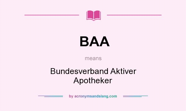 What does BAA mean? It stands for Bundesverband Aktiver Apotheker