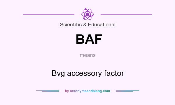 What does BAF mean? It stands for Bvg accessory factor