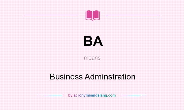What does BA mean? It stands for Business Adminstration