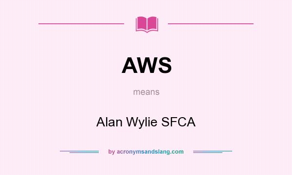 What does AWS mean? It stands for Alan Wylie SFCA