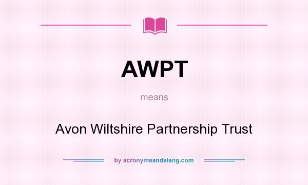 What does AWPT mean? It stands for Avon Wiltshire Partnership Trust