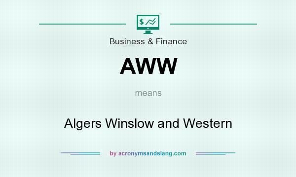 What does AWW mean? It stands for Algers Winslow and Western