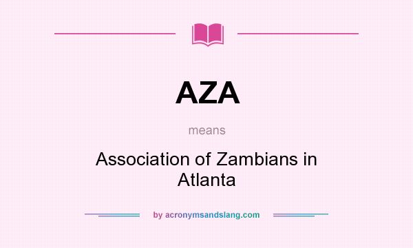What does AZA mean? It stands for Association of Zambians in Atlanta