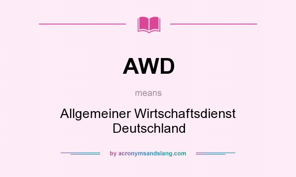 What does AWD mean? It stands for Allgemeiner Wirtschaftsdienst Deutschland