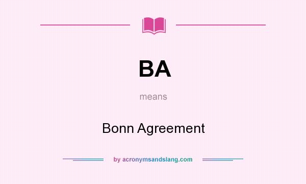 What does BA mean? It stands for Bonn Agreement