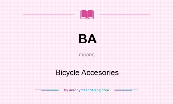 What does BA mean? It stands for Bicycle Accesories