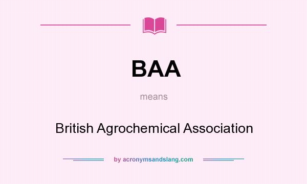 What does BAA mean? It stands for British Agrochemical Association
