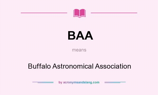 What does BAA mean? It stands for Buffalo Astronomical Association