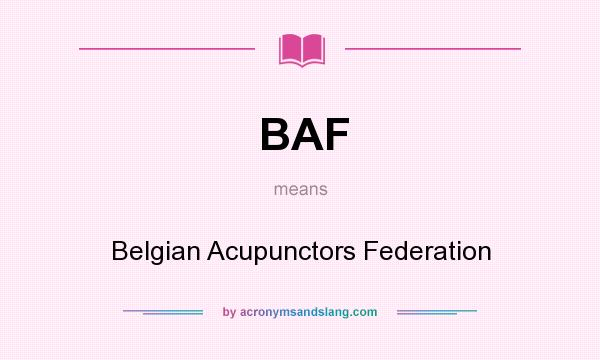 What does BAF mean? It stands for Belgian Acupunctors Federation