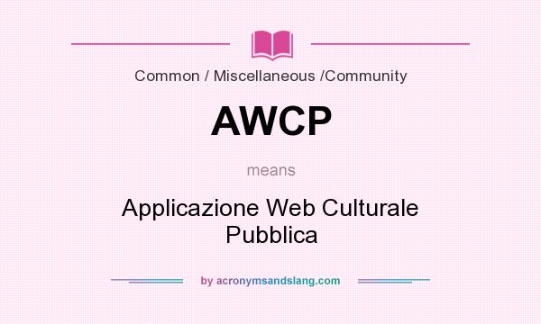 What does AWCP mean? It stands for Applicazione Web Culturale Pubblica