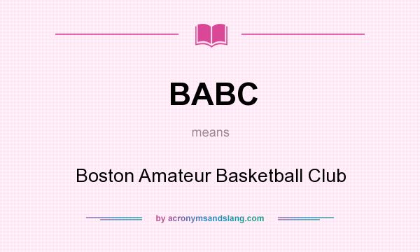 What does BABC mean? It stands for Boston Amateur Basketball Club