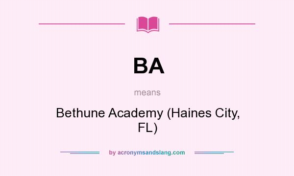 What does BA mean? It stands for Bethune Academy (Haines City, FL)
