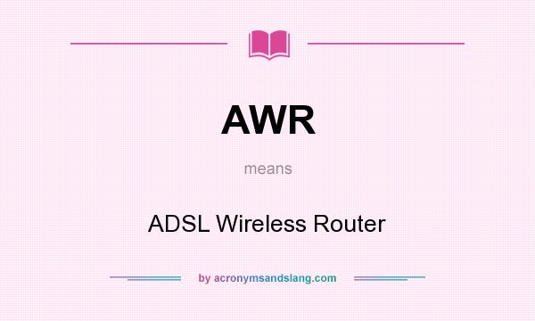 What does AWR mean? It stands for ADSL Wireless Router