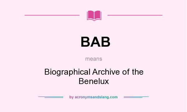 What does BAB mean? It stands for Biographical Archive of the Benelux