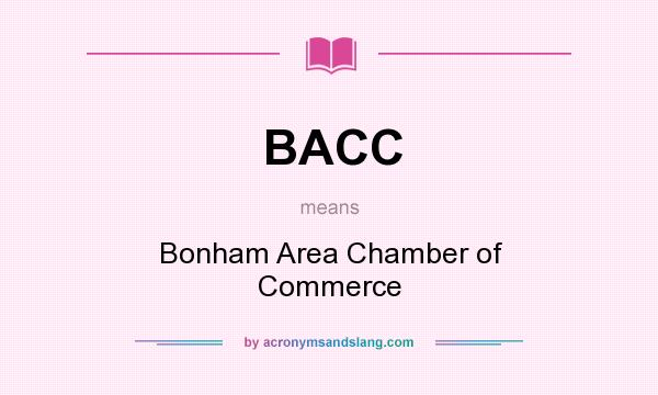 What does BACC mean? It stands for Bonham Area Chamber of Commerce