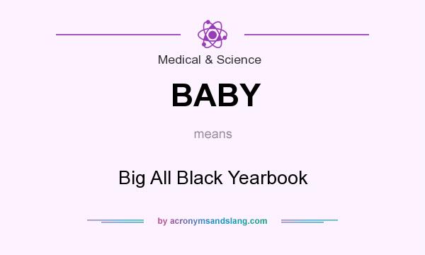 What does BABY mean? It stands for Big All Black Yearbook