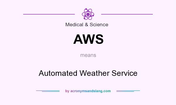 What does AWS mean? It stands for Automated Weather Service