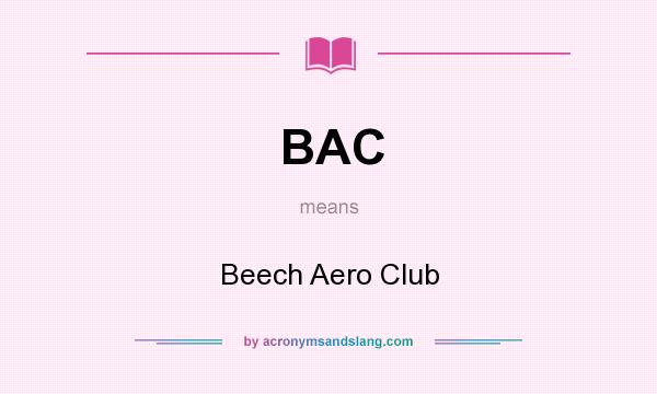 What does BAC mean? It stands for Beech Aero Club