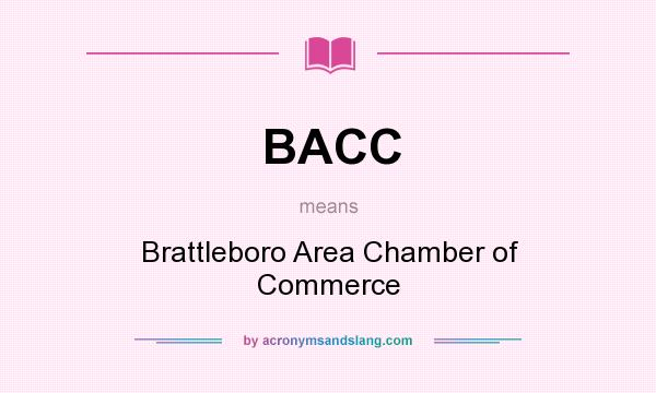 What does BACC mean? It stands for Brattleboro Area Chamber of Commerce