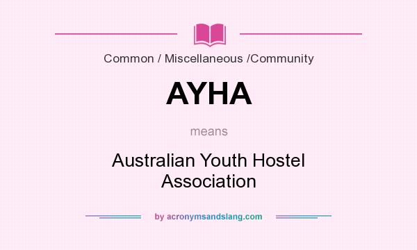 What does AYHA mean? It stands for Australian Youth Hostel Association