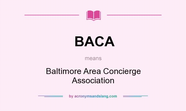 What does BACA mean? It stands for Baltimore Area Concierge Association