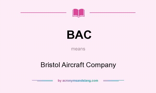 What does BAC mean? It stands for Bristol Aircraft Company