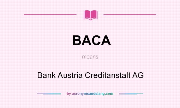 What does BACA mean? It stands for Bank Austria Creditanstalt AG