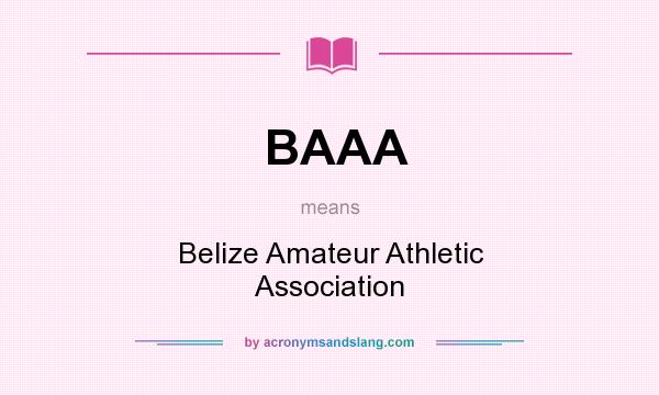 What does BAAA mean? It stands for Belize Amateur Athletic Association