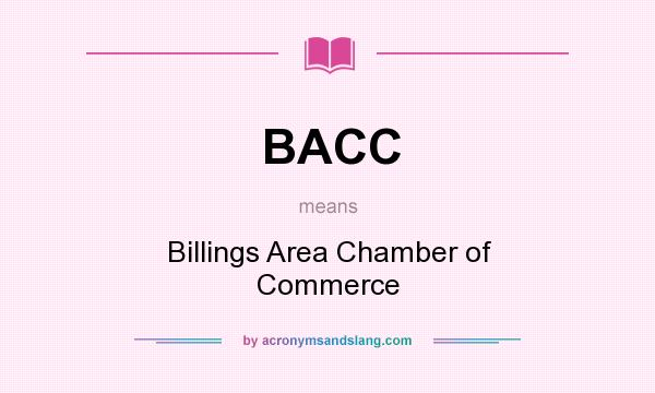 What does BACC mean? It stands for Billings Area Chamber of Commerce